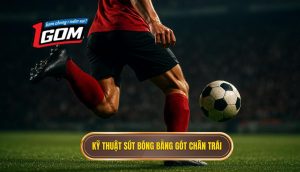 Kỹ thuật sút bóng bằng gót chân trái