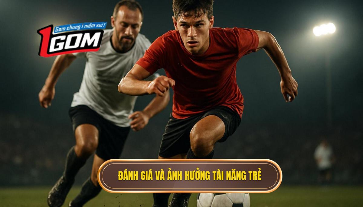 Tiêu chí đánh giá và tầm ảnh hưởng của các tài năng trẻ