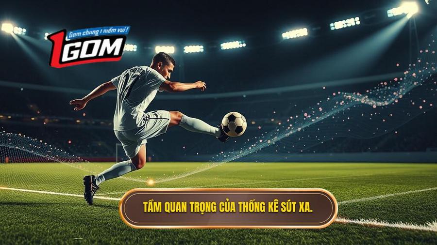 1. Tại sao thống kê sút xa lại quan trọng trong soi kèo?