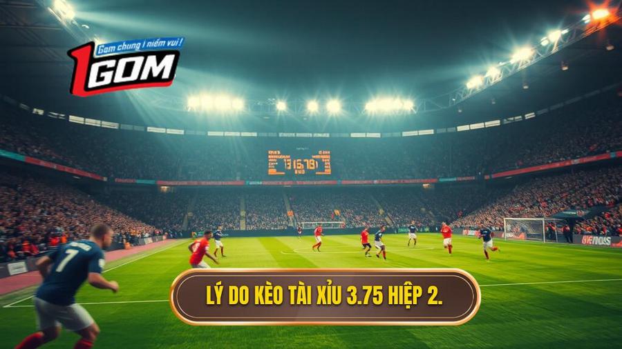 Kèo tài xỉu 3.75 hiệp 2: Hướng dẫn chi tiết và bí quyết chinh phục nhà cái 2 Tại sao kèo tài xỉu 3.75 hiệp 2 lại xuất hiện?