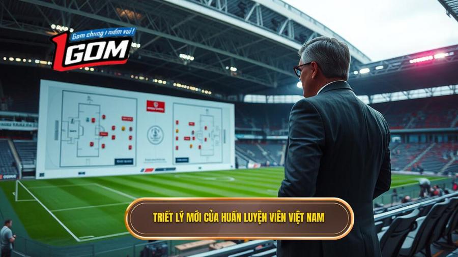 Triết lý mới của huấn luyện viên Việt Nam
