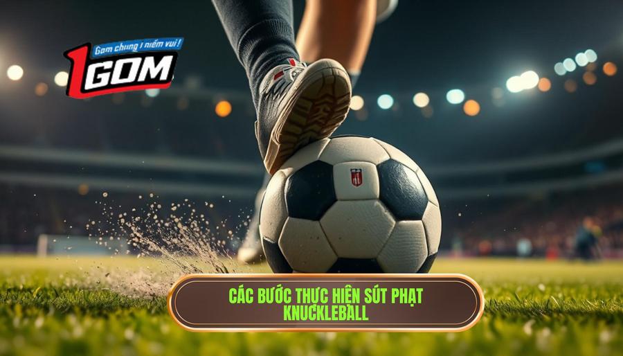 Các bước thực hiện sút phạt knuckleball