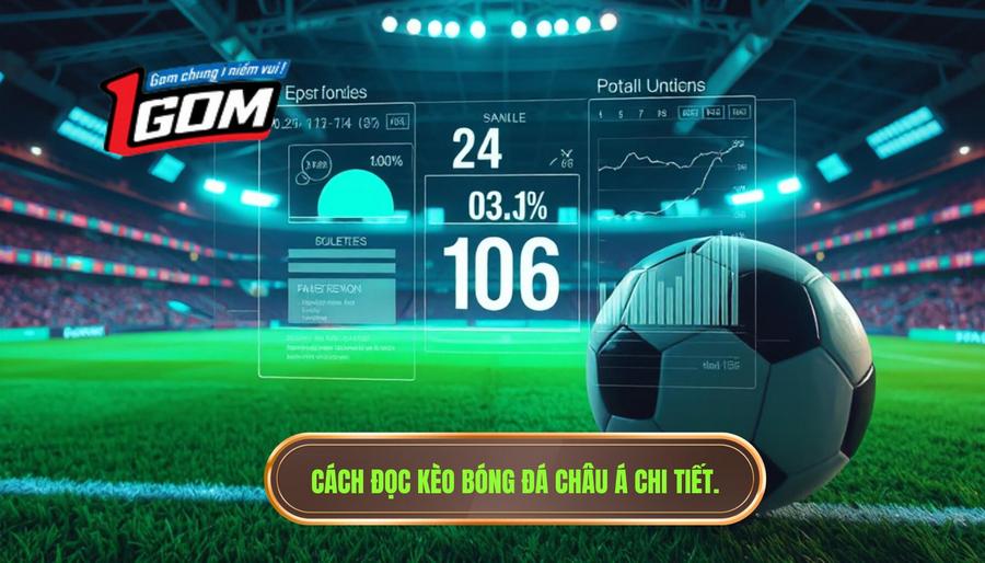 Cách đọc kèo bóng đá châu Á: Cẩm nang toàn tập từ chuyên gia 1GOM 2 Cách đọc kèo bóng đá châu Á chi tiết.